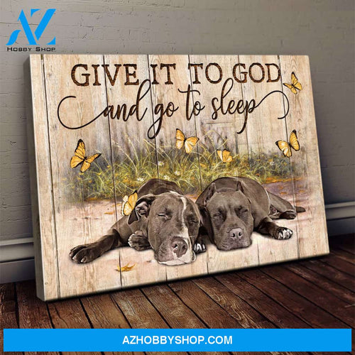 Pit bull - Just give it to god and go to sleep 3 - Dog Landscape Canvas Prints, Wall Art