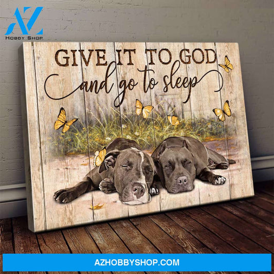 Pit bull - Just give it to god and go to sleep 3 - Dog Landscape Canvas Prints, Wall Art