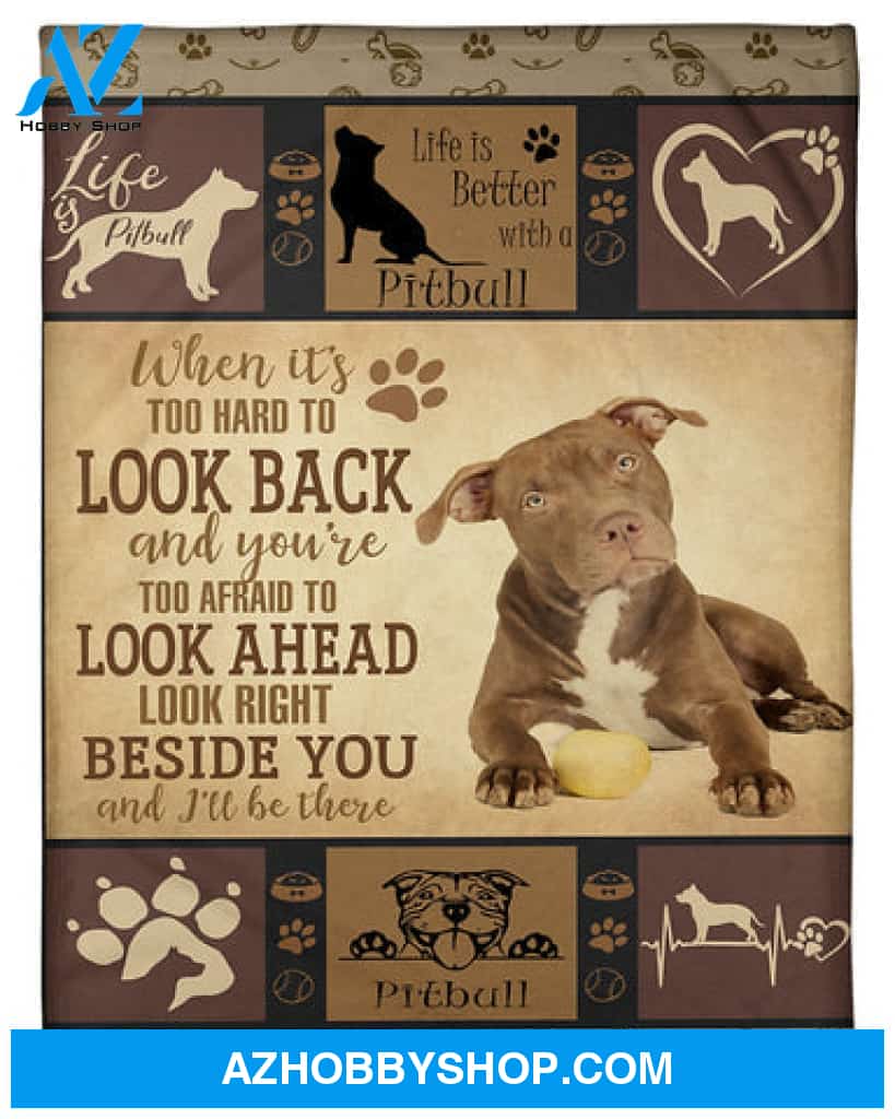 Pitbull Blanket, When It's Too Hard To Look Right Beside You And I'll Be There, Dog Lover