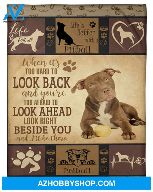 Pitbull Blanket, When It's Too Hard To Look Right Beside You And I'll Be There, Dog Lover