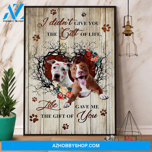 Pitbull Dog Life Gave Me The Gift Of You Canvas And Poster, Wall Decor Visual Art