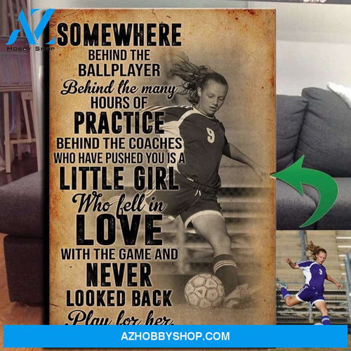 Play for her - Soccer Custom Canvas Prints With Photo