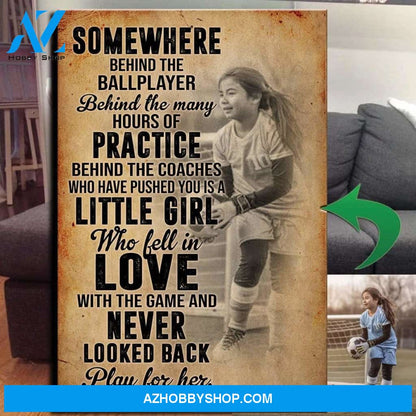 Play for her - Soccer Custom Canvas Prints With Photo