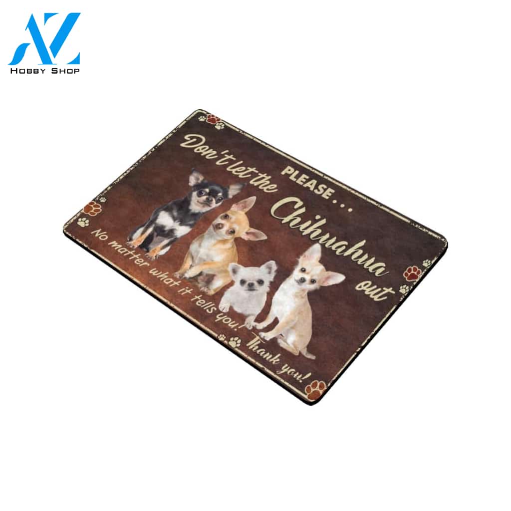 Please Dont Let The Chihuahua Out Doormat, Gift For Chihuahua Dog lovers, Gift For Friend Family Home Decor Warm House Gift Welcome Mat