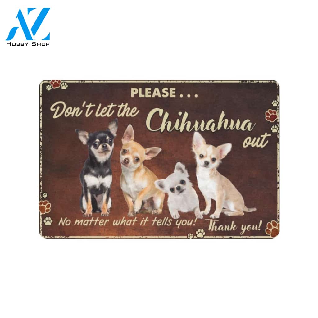 Please Dont Let The Chihuahua Out Doormat, Gift For Chihuahua Dog lovers, Gift For Friend Family Home Decor Warm House Gift Welcome Mat