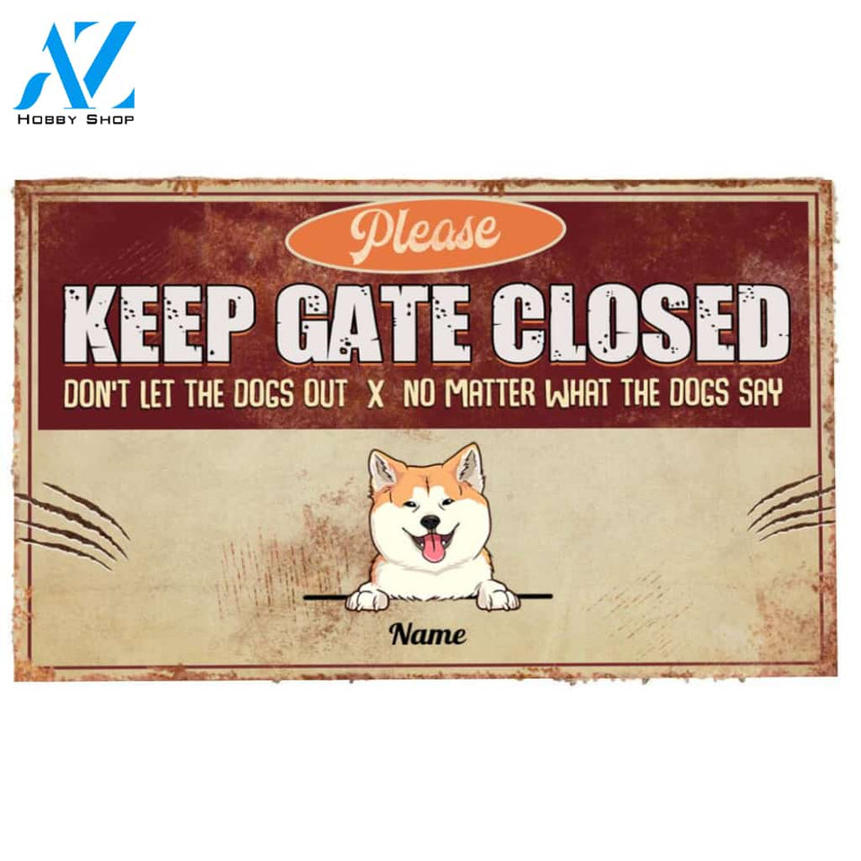 Please Keep The Gate Closed Dont Let The Dog Out