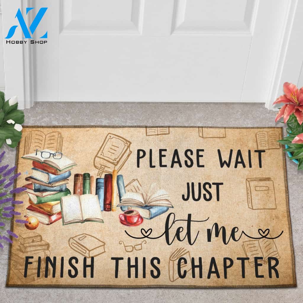 Please Wait Let Me Finish This Chapter Book Reading Doormat Indoor And Outdoor Mat Entrance Rug Sweet Home Decor Housewarming Gift Gift For Friend Family Stem Feminist