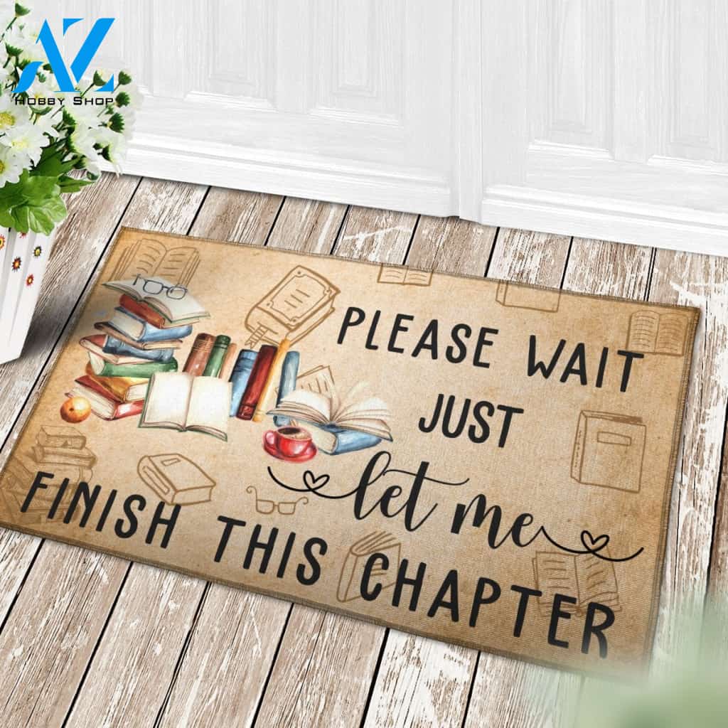 Please Wait Let Me Finish This Chapter Book Reading Doormat Indoor And Outdoor Mat Entrance Rug Sweet Home Decor Housewarming Gift Gift For Friend Family Stem Feminist