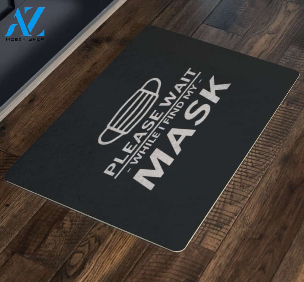 Please Wait While I Find My Mask Doormat | Welcome Mat | House Warming Gift