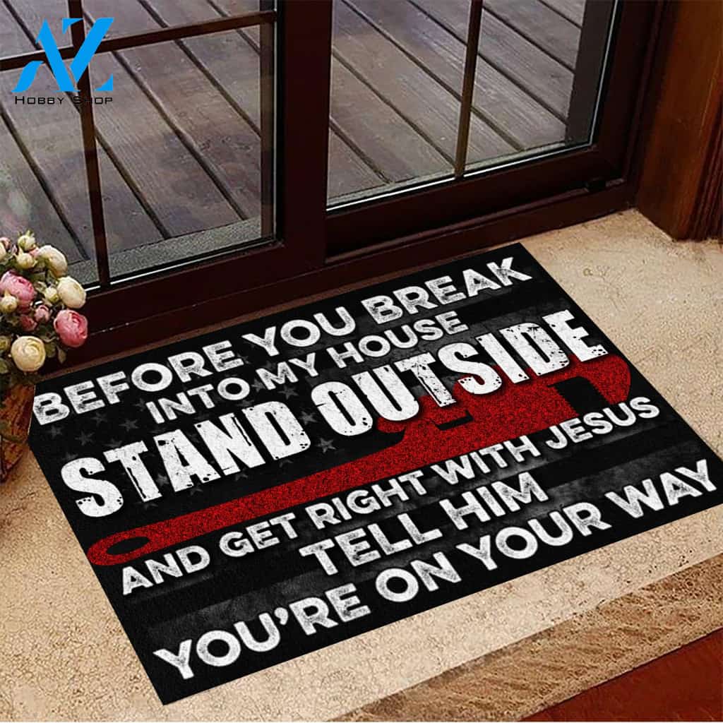 Plumber Before You Break Into My House Funny Indoor And Outdoor Doormat Warm House Gift Welcome Mat Gift For Plumber