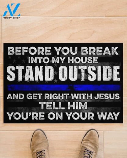 Police Before you break into my house doormat