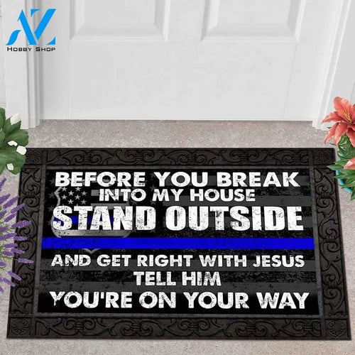 Police Before You Break Into My House Frame Indoor and Outdoor Doormat Warm House Gift Welcome Mat Funny Gift for Friend Family Birthday Gift