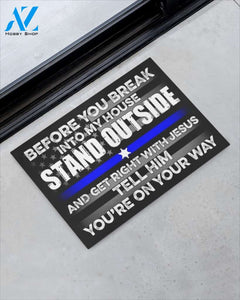 Police Before You Break Into My House Star Funny Indoor And Outdoor Doormat Warm House Gift Welcome Mat Gift For Family Friend Birthday Gift