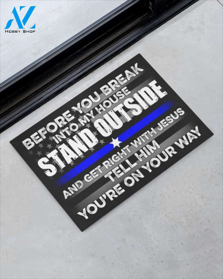 Police Before You Break Into My House Star Funny Indoor And Outdoor Doormat Warm House Gift Welcome Mat Gift For Family Friend Birthday Gift
