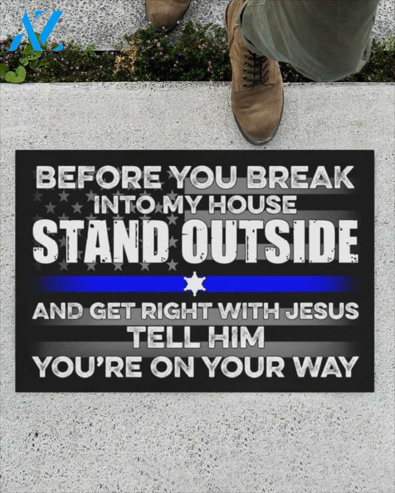 Police Before You Break Into My House Star Funny Indoor And Outdoor Doormat Warm House Gift Welcome Mat Gift For Family Friend Birthday Gift