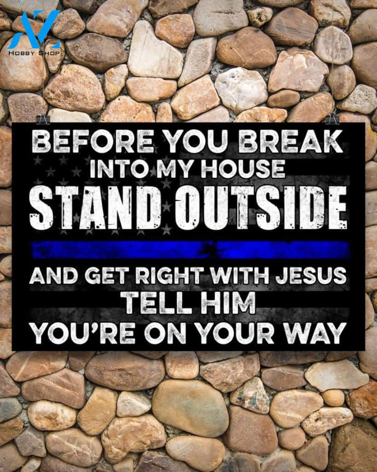 Police Before you break into my house Yard Signs | Welcome Mat | House Warming Gift
