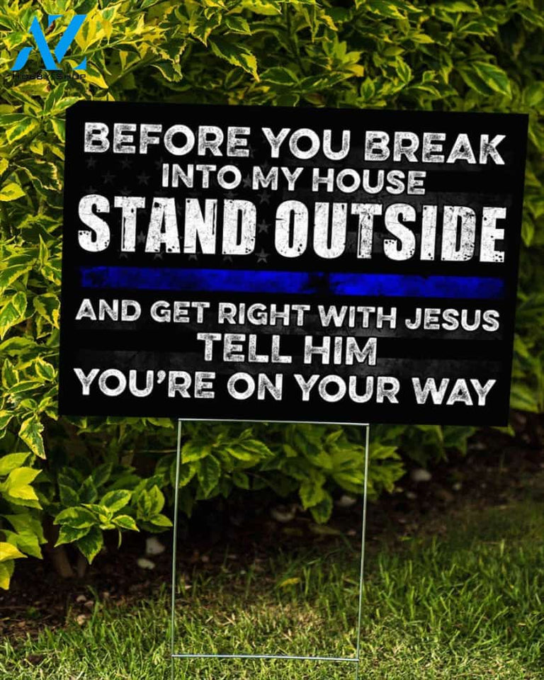 Police Before you break into my house Yard Signs | Welcome Mat | House Warming Gift