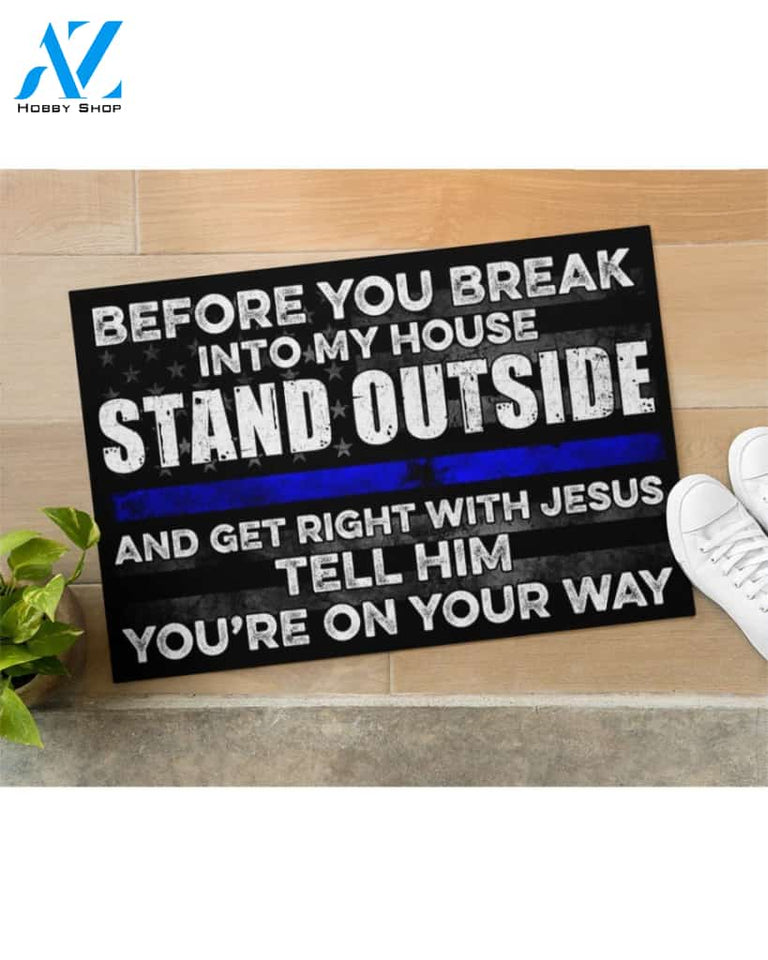 Police Before you break into my house Yard Signs | Welcome Mat | House Warming Gift
