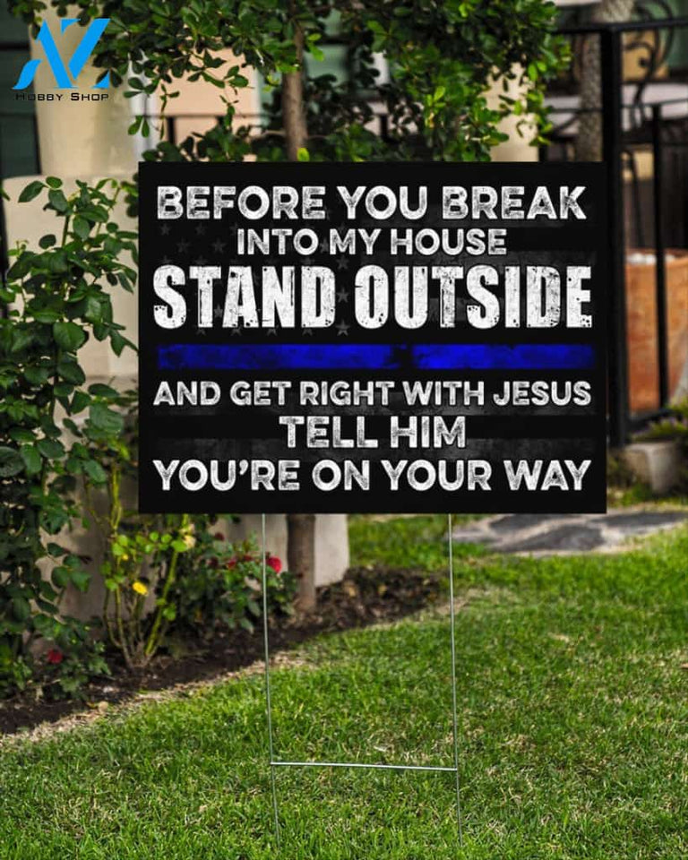 Police Before you break into my house Yard Signs | Welcome Mat | House Warming Gift