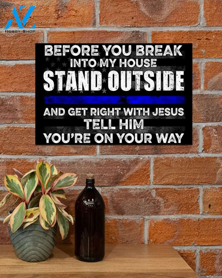 Police Before you break into my house Yard Signs | Welcome Mat | House Warming Gift