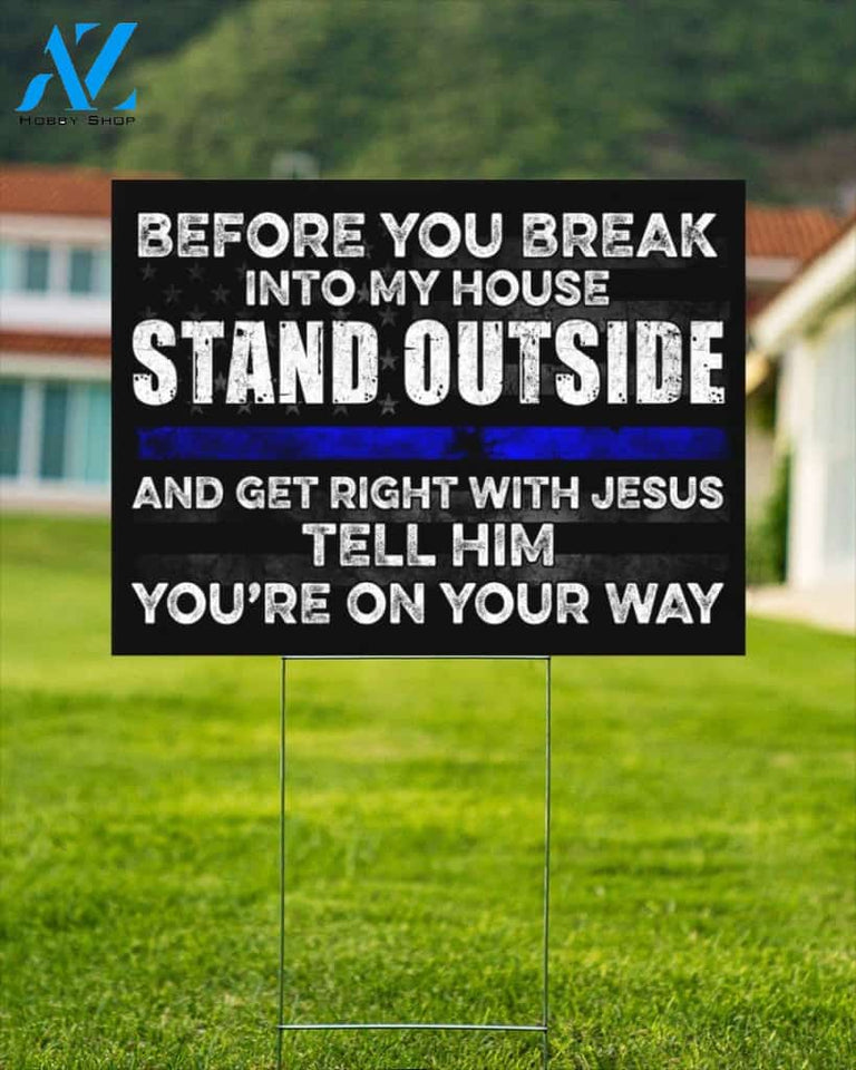 Police Before you break into my house Yard Signs | Welcome Mat | House Warming Gift