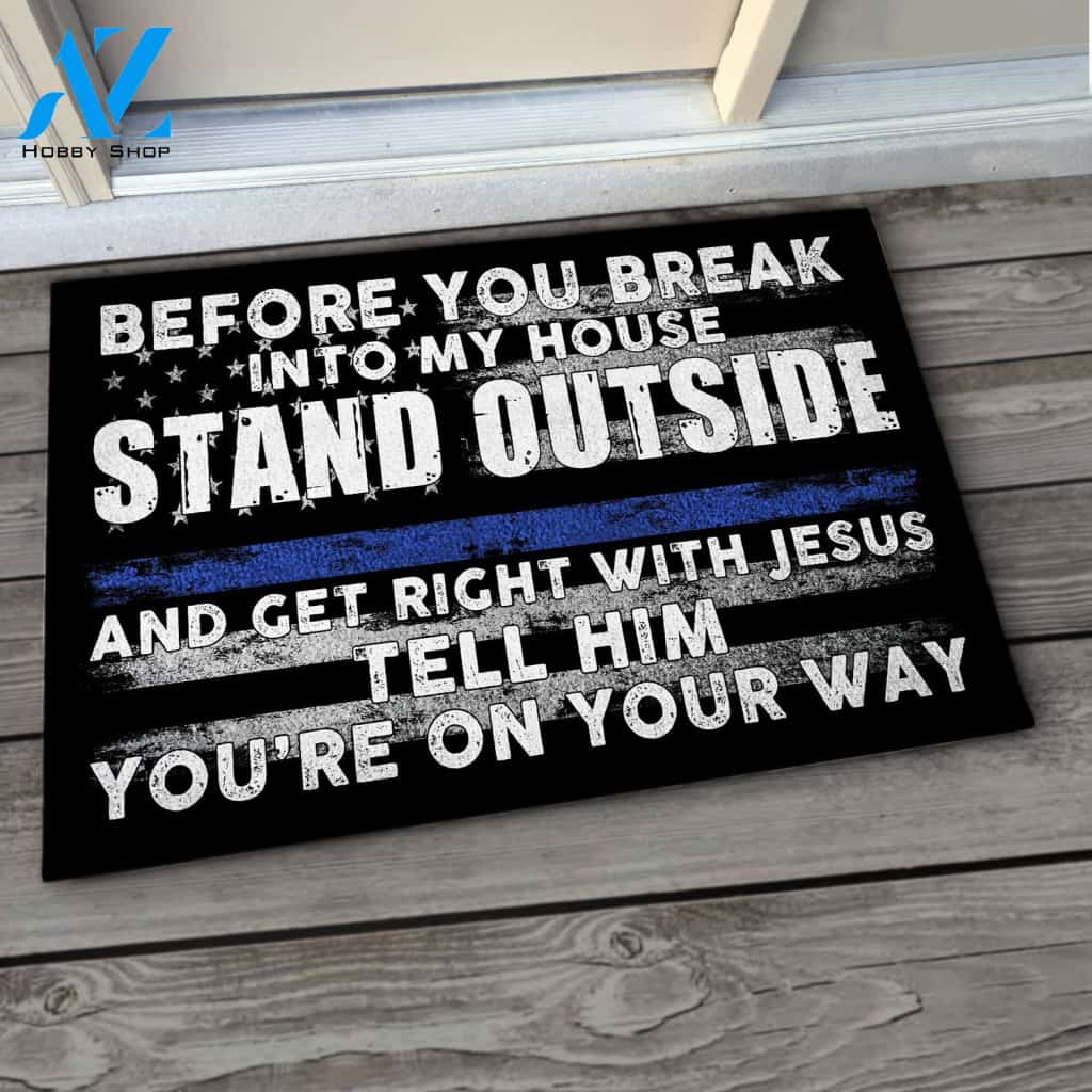 Police Officer, Stand Outside And Get Right With Jesus Doormat