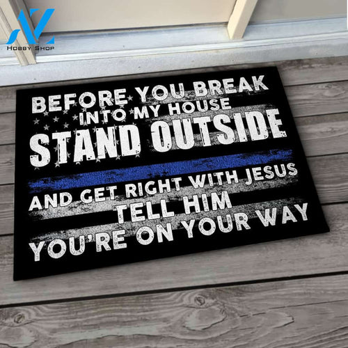 Police Officer, Stand Outside And Get Right With Jesus Doormat