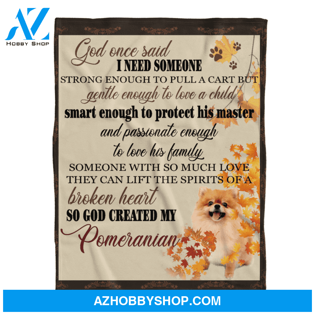 Pomeranian Blanket, I Need Someone Strong Enough Pomeranian Blanket Gift For Dog Lovers