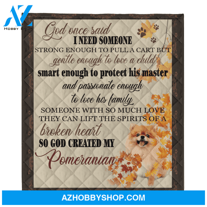 Pomeranian Blanket, I Need Someone Strong Enough Pomeranian Blanket Gift For Dog Lovers
