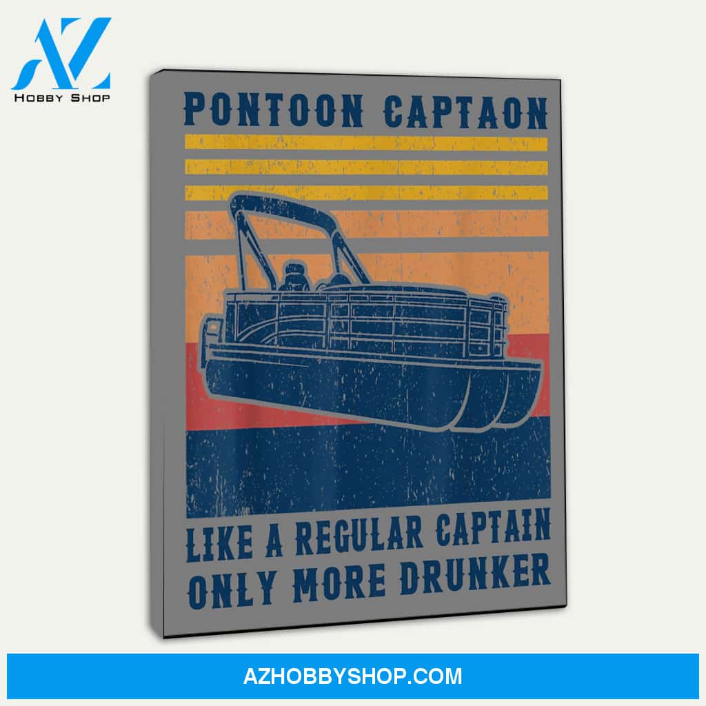 Pontoon Captain Like A Regular Captain Only Way More Drunker Canvas Print Wall Art - Matte Canvas