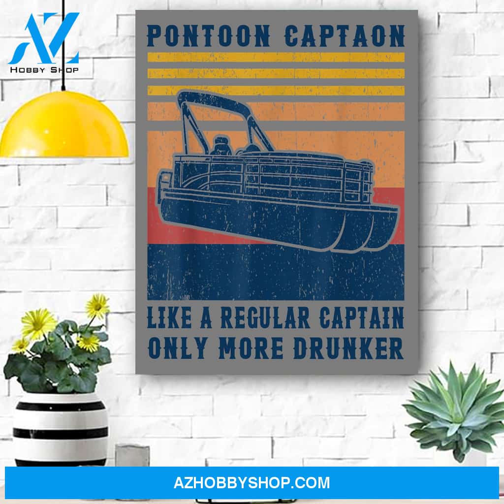 Pontoon Captain Like A Regular Captain Only Way More Drunker Canvas Print Wall Art - Matte Canvas