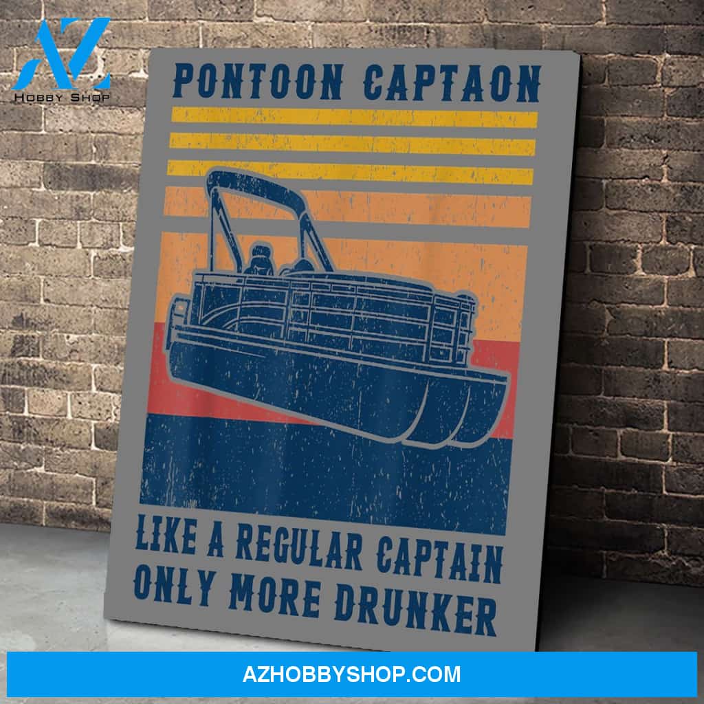 Pontoon Captain Like A Regular Captain Only Way More Drunker Canvas Print Wall Art - Matte Canvas