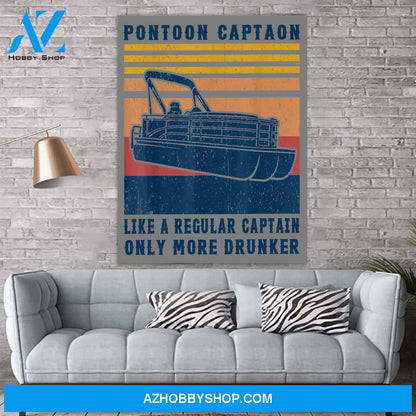 Pontoon Captain Like A Regular Captain Only Way More Drunker Canvas Print Wall Art - Matte Canvas
