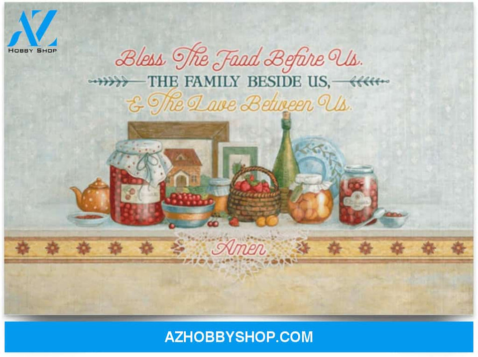 Poster Inspiration Bless The Food Before Us The Family Beside Us And The Love Between Us 