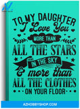 Poster Inspiration Daughter Love You More Than Clothes On Your Floor – Room Decor 
