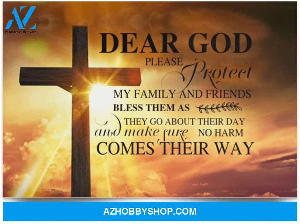 Poster Inspiration Dear God Please Protect My Family And Friends 