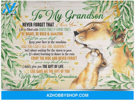 Poster Inspiration Grandma To Grandson Never Forget That I Love You Life Filled With Hard Times 