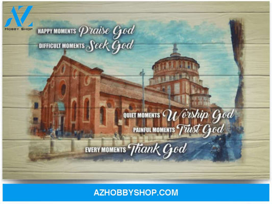 Poster Inspiration Happy Moments Praise God Difficult Moments Seek God Church