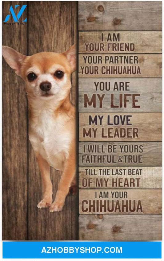 Poster Inspiration I Am Your Friend Your Partner Your Chihuahua
