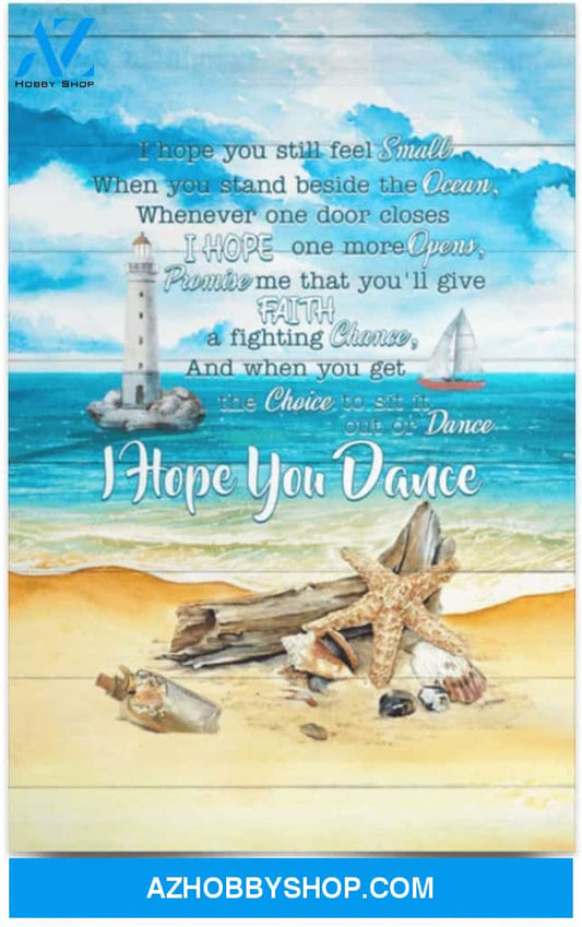 Poster Inspiration I Hope You Still Feel Small When You Stand Beside The Ocean