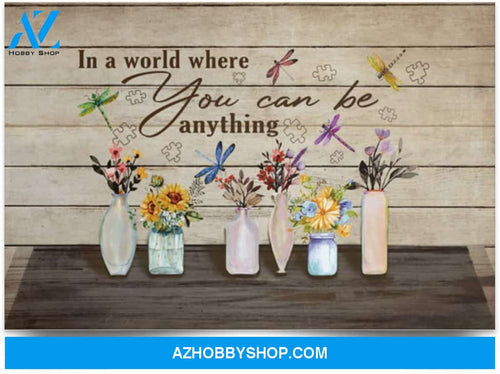 Poster Inspiration In A World Where You Can Be Anything Be Kind Floral Dragonfly – Choose Kindness Wall Art 
