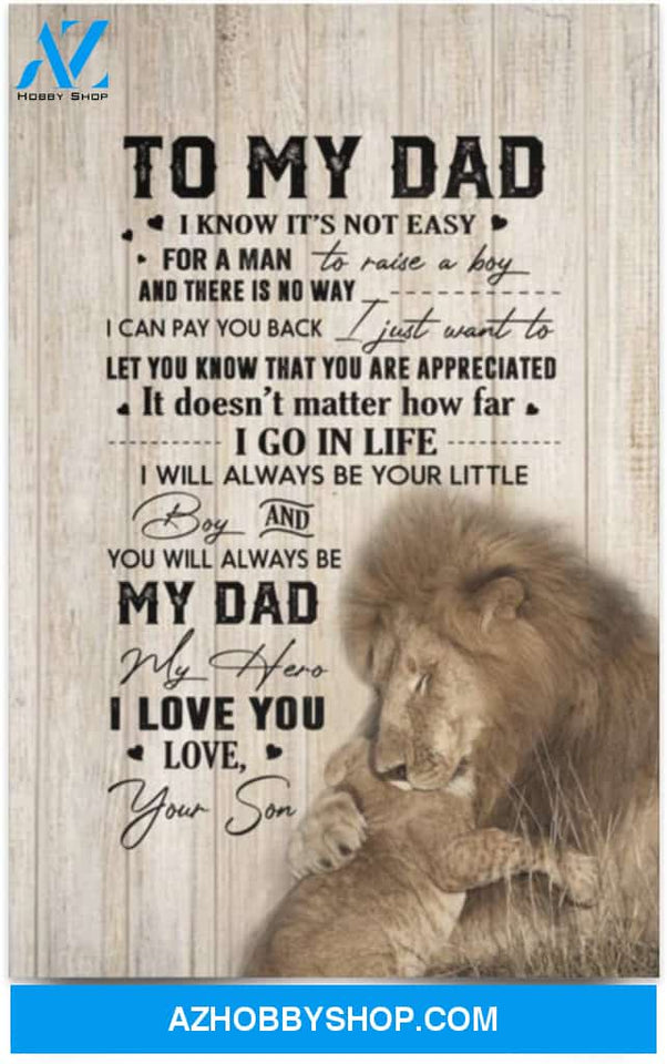 Poster Inspiration Lion Son To Dad I Know It’S Not Easy For A Man To Raise A Boy 