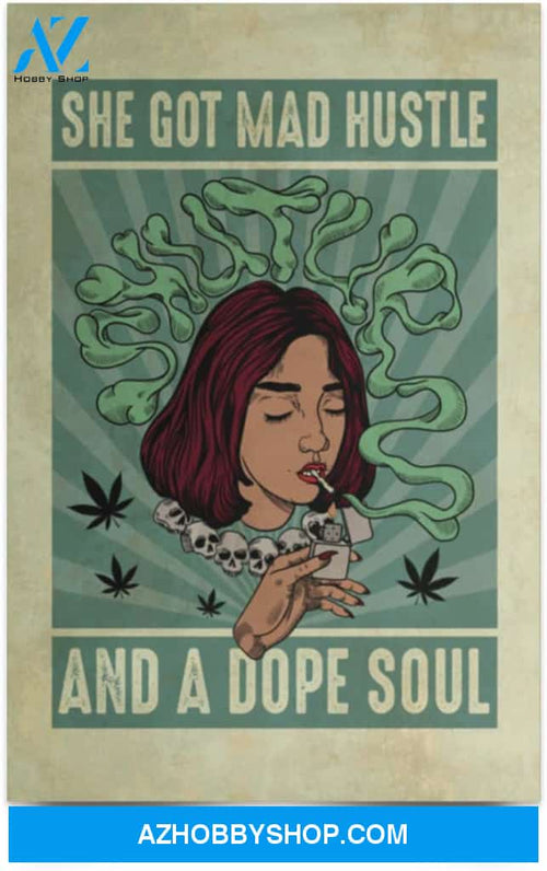 Poster Inspiration She Got Mad Hustle And A Dope Soul 