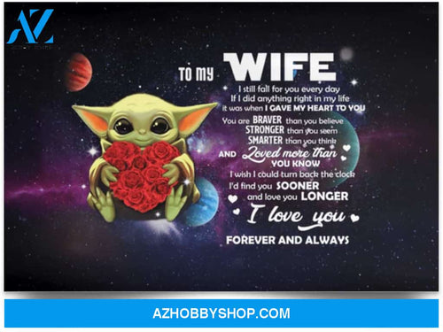 Poster Inspiration To My Wife I Still Fall For You Every Day – To My Wife Wall Art 
