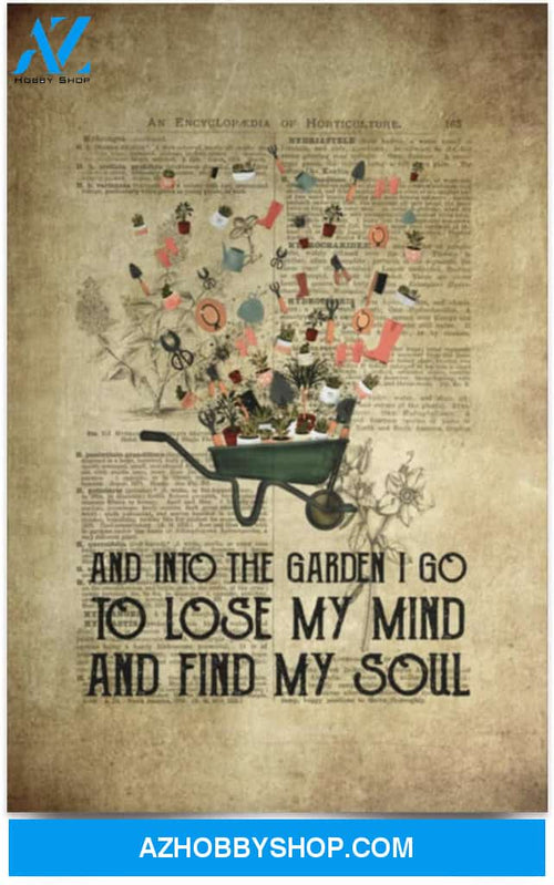 Poster Motivational And Into The Garden I Go To Lose My Mind And Find My Soul Planter 