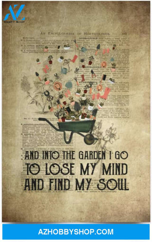 Poster Motivational And Into The Garden I Go To Lose My Mind And Find My Soul Planter 