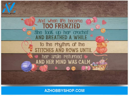 Poster Motivational And When Life Became Too Frenzied She Took Up Her Crochet