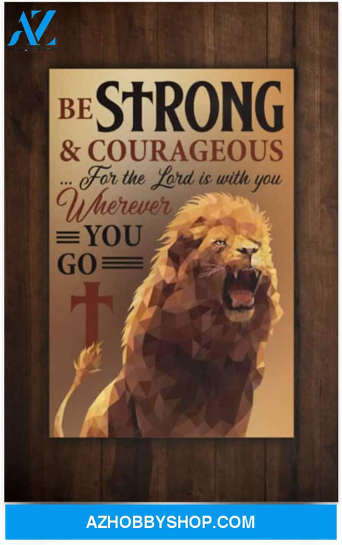 Poster Motivational Be Strong And Courageous Lion Joshua 1 9 Bible Verse