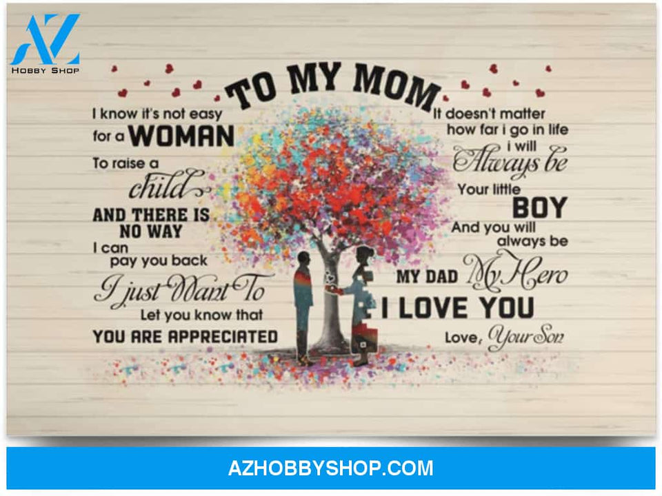 Poster Motivational From Son To My Mom I Know It’S Not Easy For A Woman To Raise A Child 