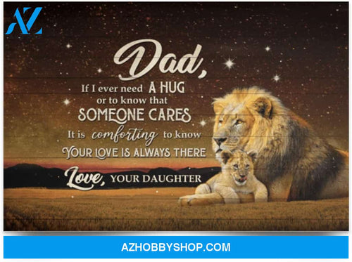 Poster Motivational If I Ever Need A Hug Gift For Dad From Daughter 
